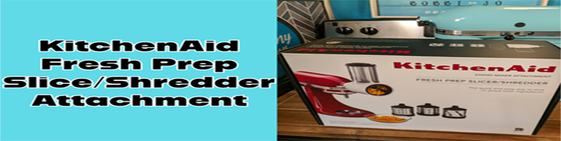 Mastering Your KitchenAid: Tips for Using the Fresh Prep Slicer/Shredder Attachment